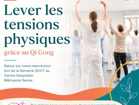 QVCT Lever les tensions physiques au travail grâce au Qi Gong : retour sur nos ateliers au Centre Hospitalier Métropole Savoie